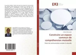 Construire un espace commun de compréhension mutuelle