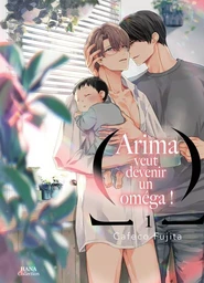 Arima veut etre un Omega ! - Tome 01