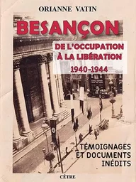 Besançon de l'Occupation à la Libération 1940-1944