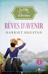 Rêves d'avenir - La Fille d'Averøya, Livre 1