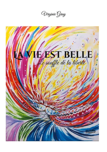 La vie est belle - Virginie Gray - BOOKS ON DEMAND