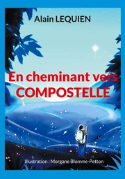 En cheminant vers Compostelle