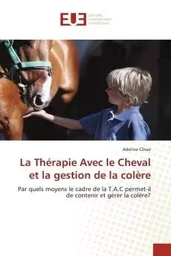 La Thérapie Avec le Cheval et la gestion de la colère