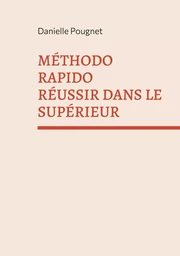 Méthodo Rapido Réussir dans le Supérieur