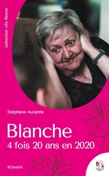 Blanche, 4 fois 20 ans en 2020