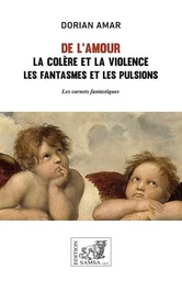 De l’Amour, la colère et la violence