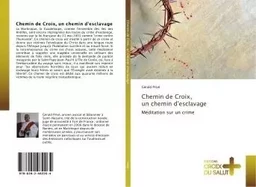 Chemin de Croix, un chemin d'esclavage