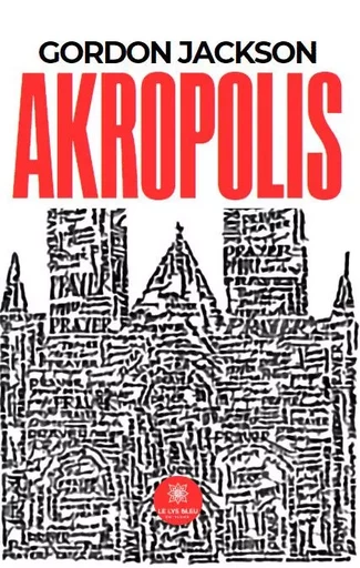 Akropolis - Rene Agostini - LE LYS BLEU