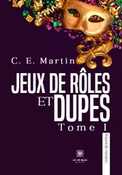 Jeux de rôles et dupes - Tome I : Nouvelle version