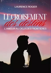 Le croisement des destins - L’amour au-delà des frontières