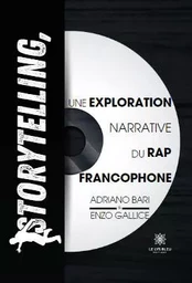 Storytelling, une exploration narrative du rap francophone