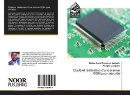 Etude et realisation d'une alarme GSM pour securite