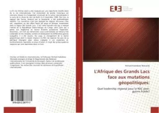 L'Afrique des Grands Lacs face aux mutations geopolitiques: - Richard Mulonda - UNIV EUROPEENNE