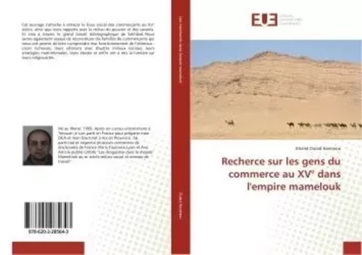 Recherce sur les gens du commerce au XV° dans l'empire mamelouk - Khalid Oulad Hammou - UNIV EUROPEENNE