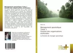 Management apostolique Tome 1 Gestion des organisations ecclésiales