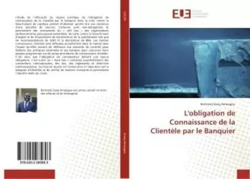 L'obligation de Connaissance de la Clientele par le Banquier - Bertrand Amougou - UNIV EUROPEENNE