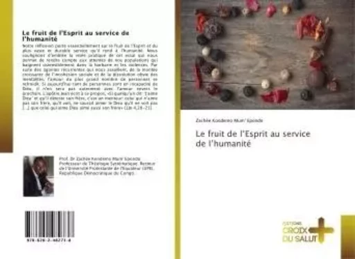 Le fruit de l'Esprit au service de l'humanité - Zachée Kondemo Mum' Epondo - CROIX DU SALUT