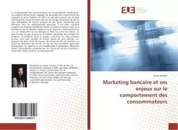 Marketing bancaire et ses enjeux sur le comportement des consommateurs