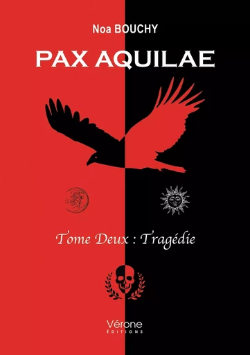 Pax Aquilae - Tome Deux : Tragédie - Noa BOUCHY - VERONE