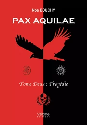 Pax Aquilae - Tome Deux : Tragédie