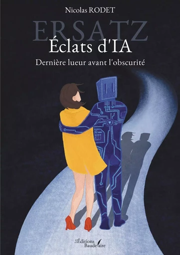 Ersatz - Éclats d'IA - Nicolas Rodet - BAUDELAIRE