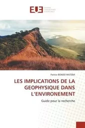 LES IMPLICATIONS DE LA GEOPHYSIQUE DANS L'ENVIRONEMENT