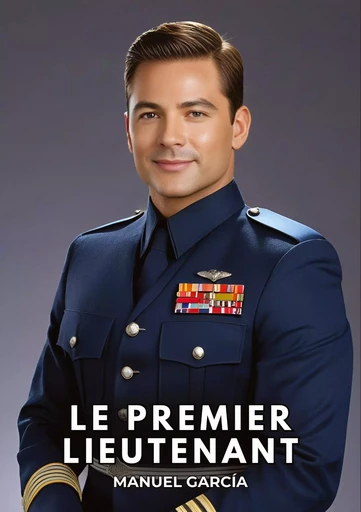 Le premier lieutenant - Manuel García - TREDITION