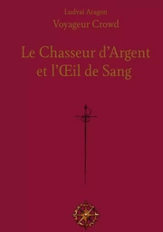 Le Chasseur d'Argent et l'Oeil de Sang