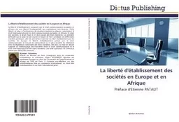 La liberté d'établissement des sociétés en Europe et en Afrique