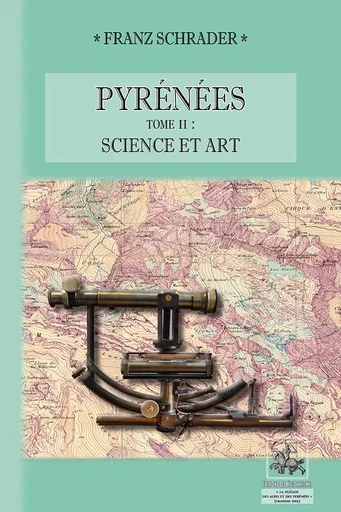 Pyrénées (tome 2 : Science & Art) - Franz Schrader - REGIONALISMES