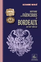 Histoire des Faïenceries de Bordeaux au XIXe siècle