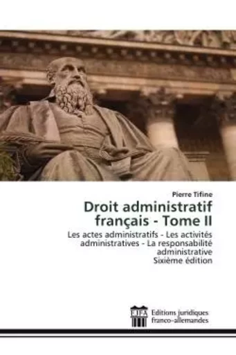 Droit administratif français - Tome II - Pierre Tifine - JURIDIQUES FA