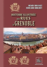 Histoire illustrée des rues de Grenoble