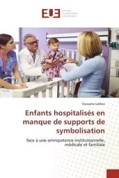 Enfants hospitalisés en manque de supports de symbolisation