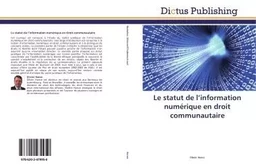 Le statut de l'information numérique en droit communautaire