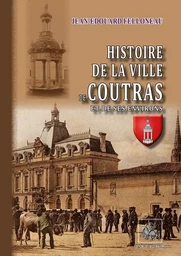 Histoire de la ville de Coutras & de ses environs