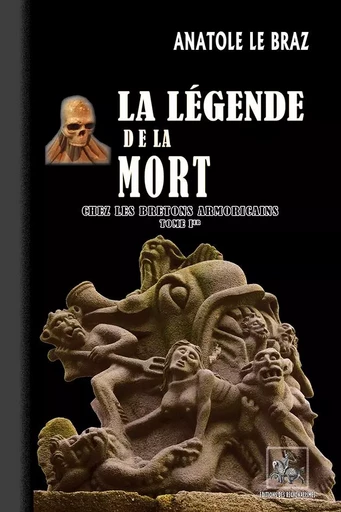 La Légende de la Mort chez les Bretons armoricains (T1) - Anatole Le Braz - REGIONALISMES