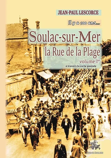 Soulac-sur-Mer, la rue de la Plage (T1) - Jean-Paul Lescorce - REGIONALISMES