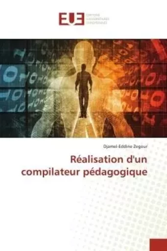 Réalisation d'un compilateur pédagogique - Djamel-Eddine Zegour - UNIV EUROPEENNE