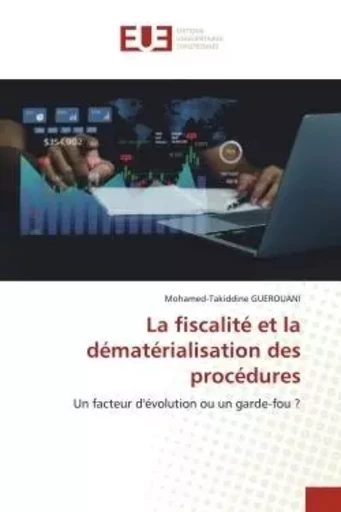 La fiscalité et la dématérialisation des procédures - Mohamed-Takiddine GUEROUANI - UNIV EUROPEENNE