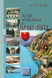 La vie d'autrefois à Aix-les-Bains