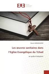 Les oeuvres sanitaires dans l'Eglise Evangélique du Tchad