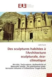 Des sculptures habitées à l'Architecture sculpturale, éco-climatique