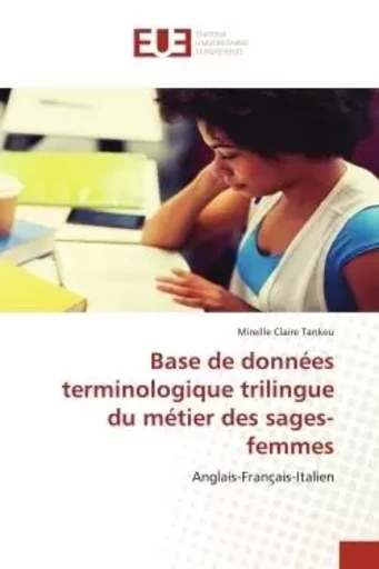 Base de données terminologique trilingue du métier des sages-femmes - Mireille Claire Tankeu - UNIV EUROPEENNE