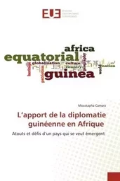 L'apport de la diplomatie guinéenne en Afrique