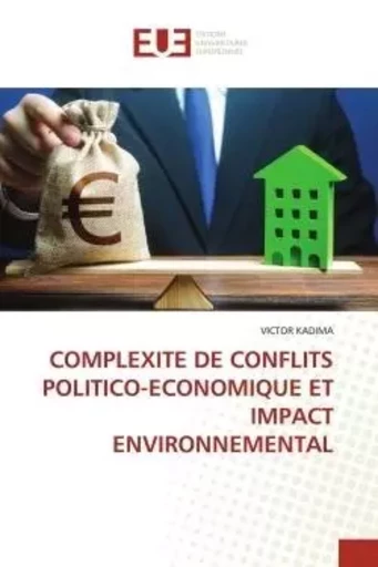 COMPLEXITE DE CONFLITS POLITICO-ECONOMIQUE ET IMPACT ENVIRONNEMENTAL - VICTOR KADIMA - UNIV EUROPEENNE