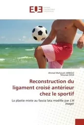 Reconstruction du ligament croisé antérieur chez le sportif