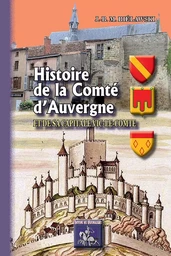 Histoire de la Comté d'Auvergne et de sa capitale Vic-le-Comte