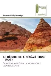 Le règne de Gbêxàzï (1889 - 1906)