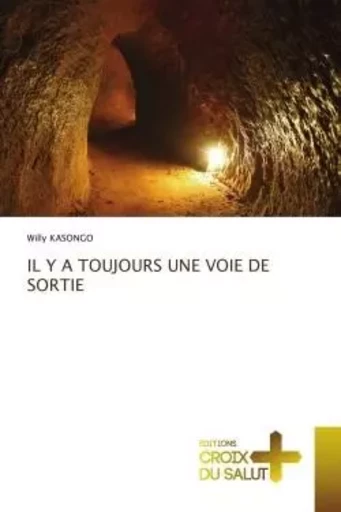 IL Y A TOUJOURS UNE VOIE DE SORTIE - Willy KASONGO - CROIX DU SALUT